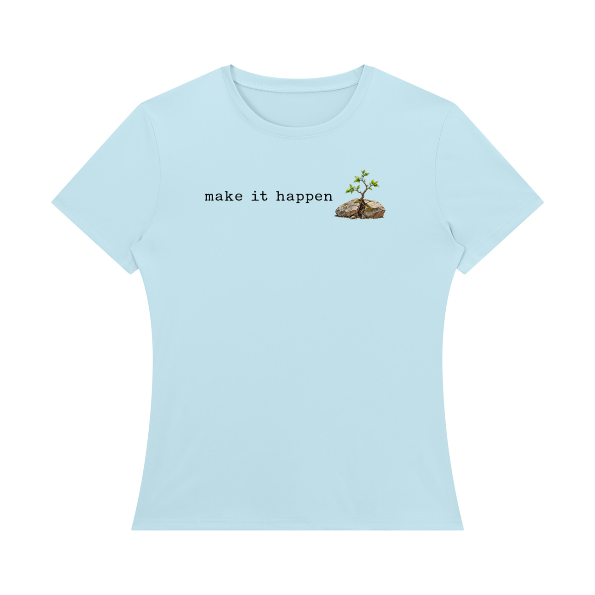 Make It Happen — Women’s Regular-Fit T-Shirt