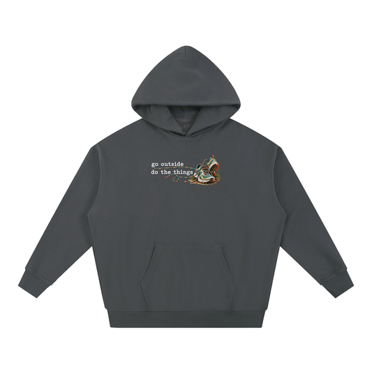 Go Outside. Do the Things. —  Essential Heavyweight Hoodie