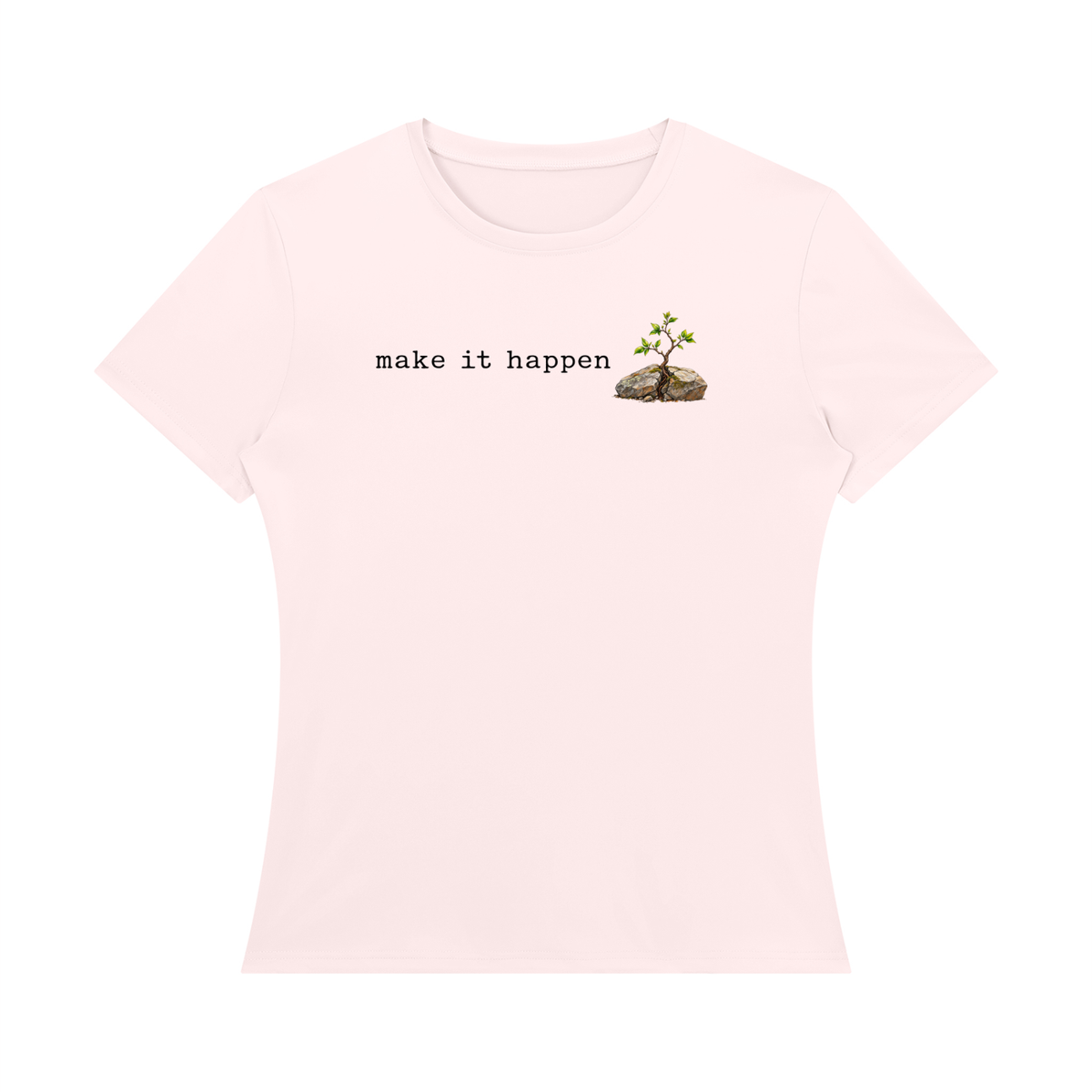 Make It Happen — Women’s Regular-Fit T-Shirt