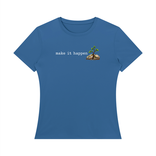 Make It Happen — Women’s Regular-Fit T-Shirt