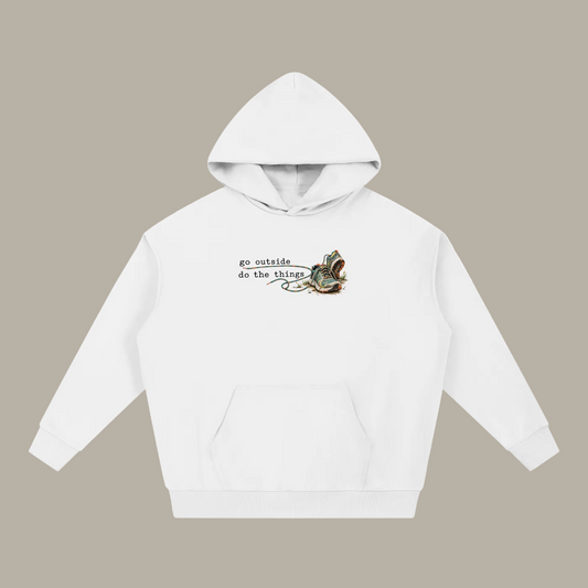 Go Outside. Do the Things. —  Essential Heavyweight Hoodie