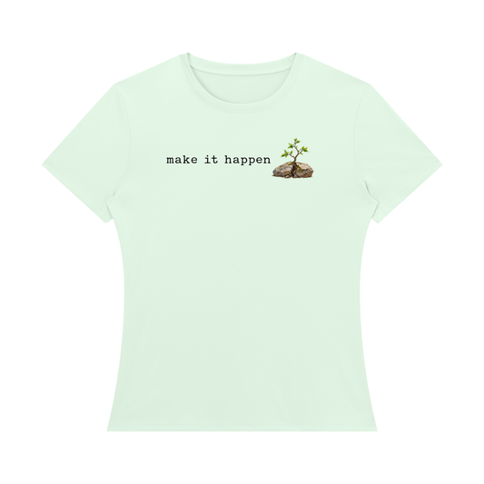 Make It Happen — Women’s Regular-Fit T-Shirt