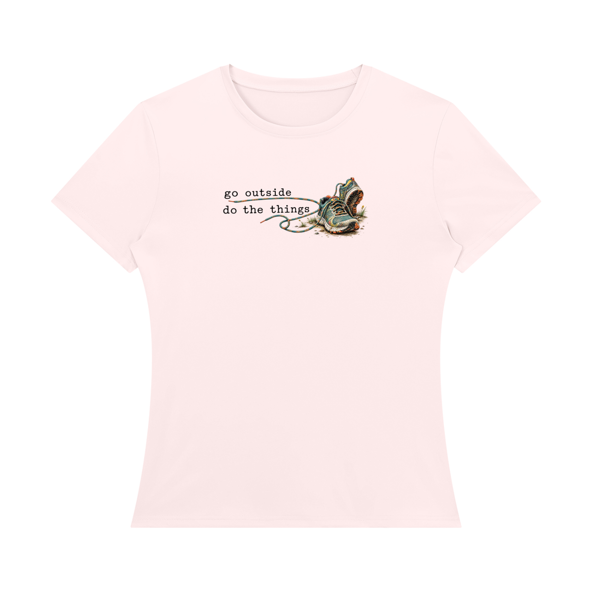Go Outside. Do the Things. — Women’s Regular-Fit T-Shirt