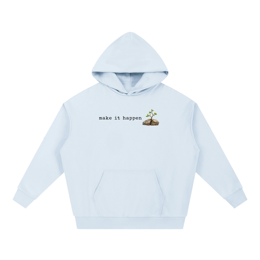 Make It Happen —  Essential Heavyweight Hoodie