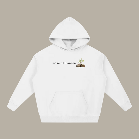 Make It Happen —  Essential Heavyweight Hoodie